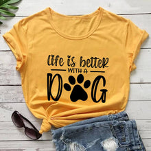 Load image into Gallery viewer, Life Is Better With A Dog T Shirt