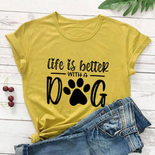 Load image into Gallery viewer, Life Is Better With A Dog T Shirt